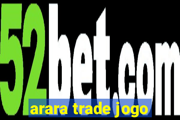 arara trade jogo